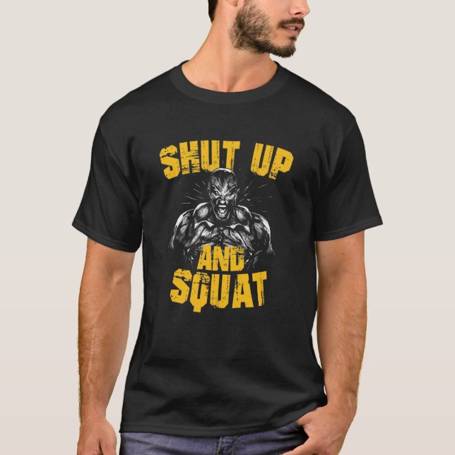 Gym quote bodybuilding shut up and squat t shirt (Framsida)