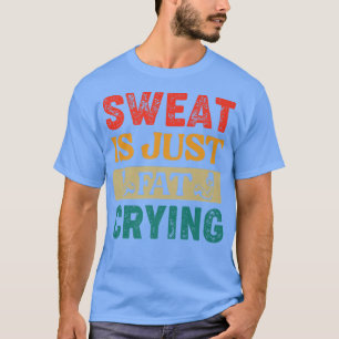 Gym Sweat är bara Tjock som Gråter Retro Vintage W T Shirt