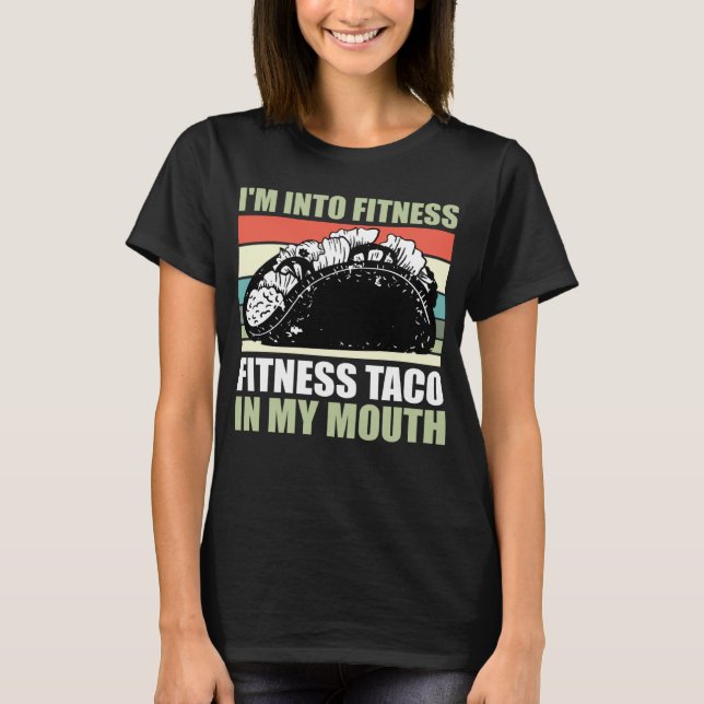 Gym Taco I är Into Fitness Taco i Mouth 9 T Shirt (Framsida)