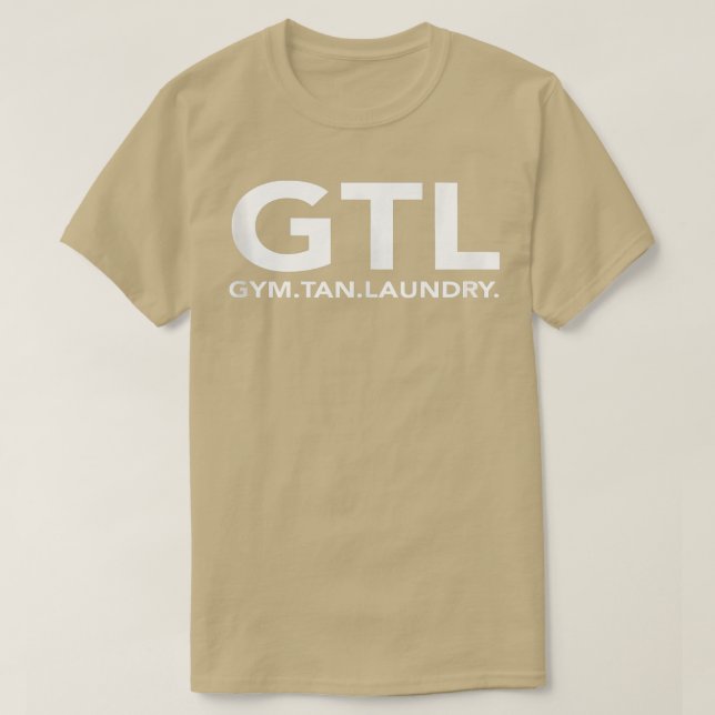 Gym Tan Laundry GTL New Jersey Gifts Garden NJ Sho T Shirt (Design framsida)