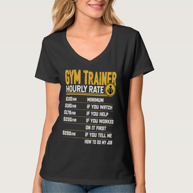 GYM Trainer Hourly Rate  GYM Instructor Personal T T Shirt (Framsida)