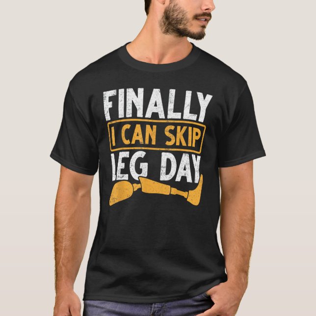 Gym Workout Health Prosthetic Leg Slutligen kan ja T Shirt (Framsida)