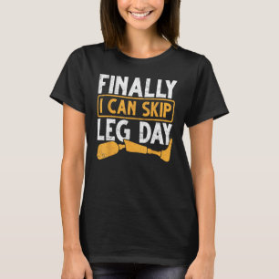 Gym Workout Health Prosthetic Leg Slutligen kan ja T Shirt