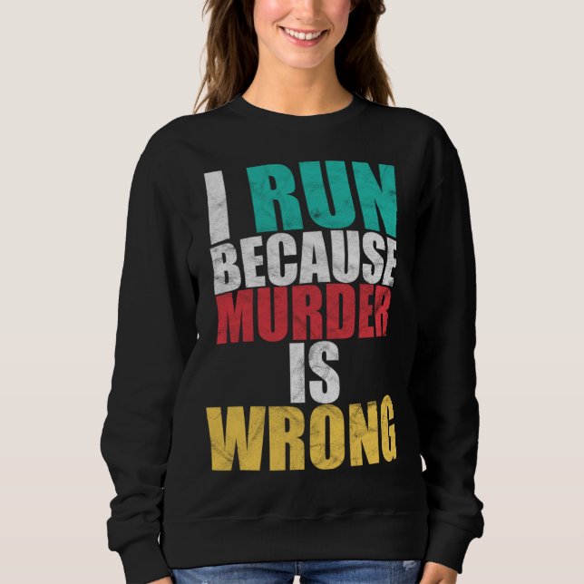 Gym Workout Run Because Murder is Wrong Cross Coun T Shirt (Framsida)