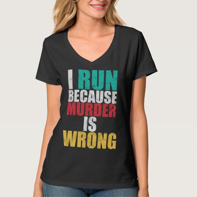 Gym Workout Run Because Murder is Wrong Cross Coun T Shirt (Framsida)