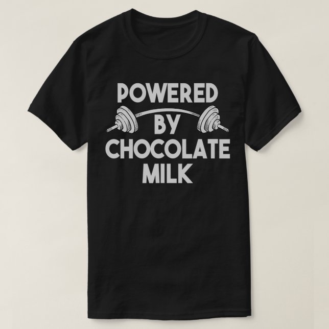 Gym Workout Weightlifting Powered By Chocolate Mil T Shirt (Design framsida)