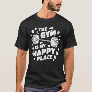 Gymen är min Lycklig Ställe. Funny Gym T Shirt