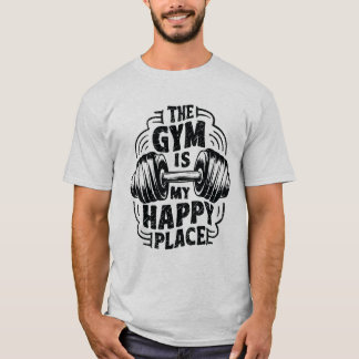 Gymen är min Lycklig Ställe. Gym Älskare T Shirt