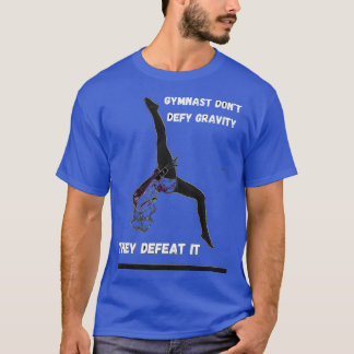 Gymnast donx27t trotsar allvarlighetsgrad t shirt