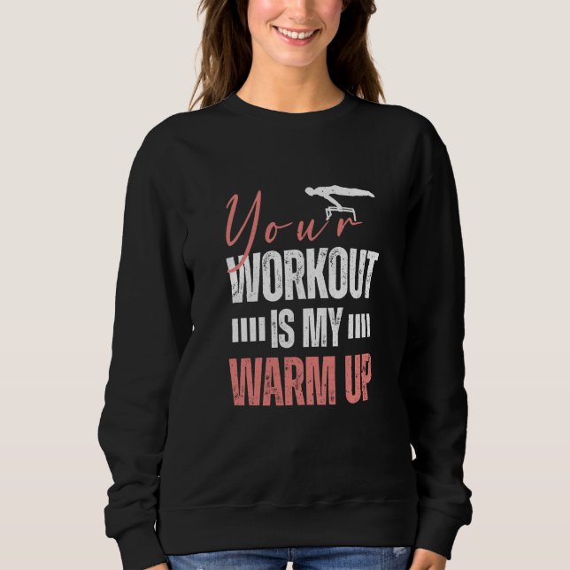 Gymnast Gymnastics Your Workout is my Warm up  2 T Shirt (Framsida)
