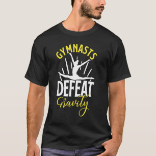 Gymnast tar bort gravitet för gymnastiska flickor t shirt