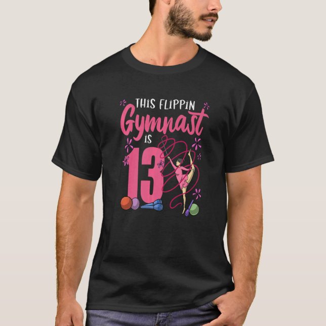 Gymnastic This Flippin Gymnast Is 13 Gymnatics Bir T Shirt (Framsida)