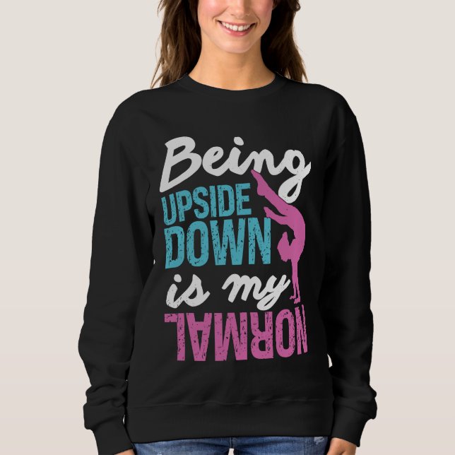 Gymnastics  Being Upside Down Is My Normal Girls T Shirt (Framsida)