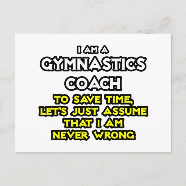 Gymnastics Coach ... Anta att jag aldrig har fel Vykort (Framsida)