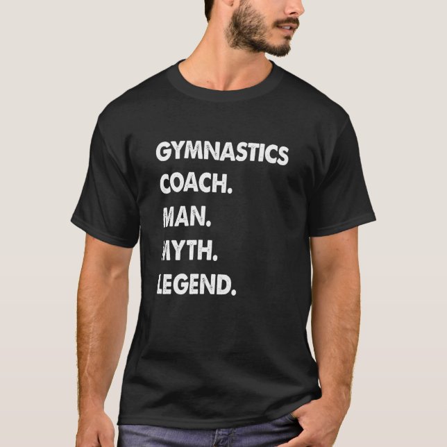 Gymnastics Coach Man Myth Legend T Shirt (Framsida)