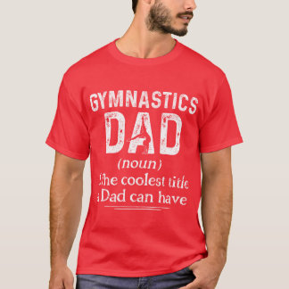 Gymnastics Dad Definition Gymnast Sports funny T Shirt