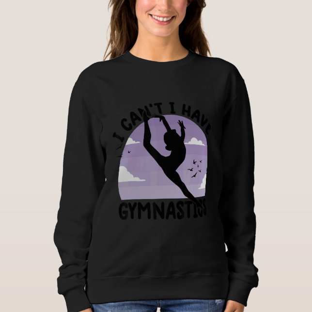 gymnastics  for girls  i can't i have gymnastics 1 t shirt (Framsida)