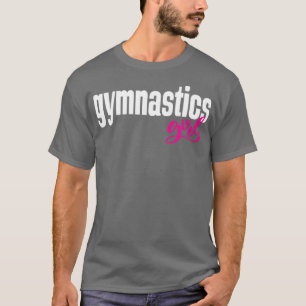 Gymnastics Girl Gymnast Life T Shirt