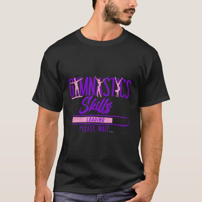 Gymnastics Gymnastics Skills Loading (Gymnastikkun T Shirt (Framsida)
