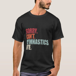 Gymnastics kan inte Gymnastics hej Gymnastics T Shirt