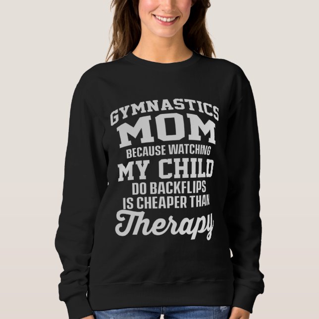 Gymnastics Mom Watch My Child Backflips Cheap Than T Shirt (Framsida)