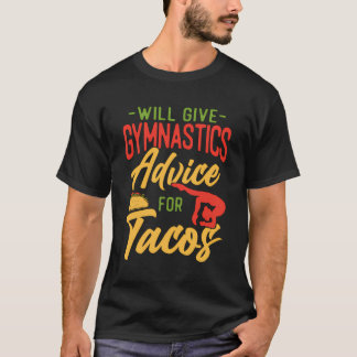 Gymnastics Taco kommer att ge råd till Ge Gymnasti T Shirt