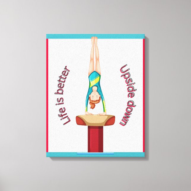 Gymnastics Vault Life är bättre upp och ned Canvastryck (Framsida)
