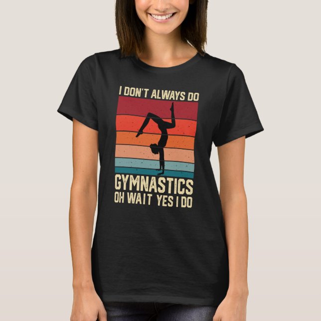 Gymnastics Women men Girls Teens Gymnast Dance Ret T Shirt (Framsida)
