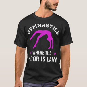 Gymnastik där Golv är Lava Funny Gymnast G T Shirt