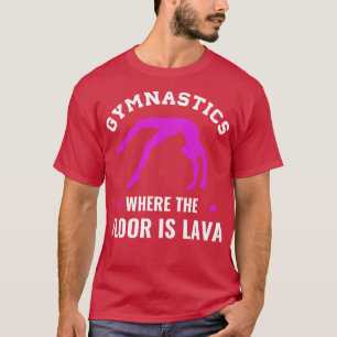Gymnastik där Golv är Lava Funny Gymnast G T Shirt
