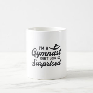 Gymnastik jag är en gymnast, se inte så förvånad u kaffemugg