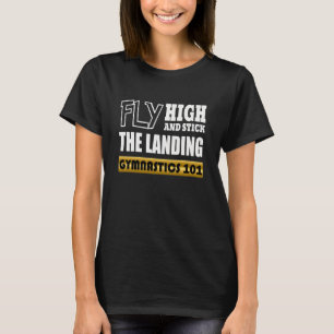 Gymnastika 101 Fly High - Pub Gymnast T Shirt