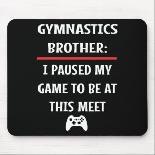 Gymnastikbrodern pausade mitt spel för att vara hä musmatta