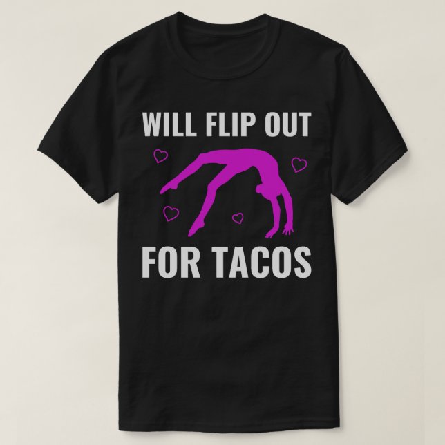 Gymnastiken kommer att vända sig för Tacos Funny C T Shirt (Design framsida)