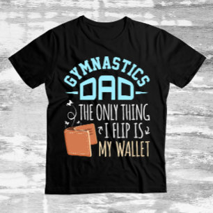 Gymnastiken Pappa är min plånbok och den enda Sak T Shirt