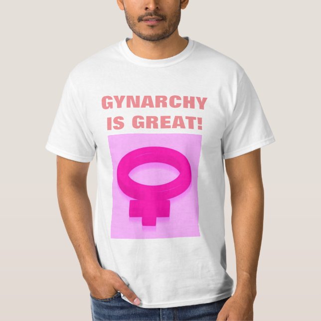 GYNARCHY ÄR UNDERBART T SHIRT (Framsida)