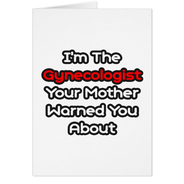 Gynekolog.. Mor varnade dig för Hälsningskort (Framsidan)