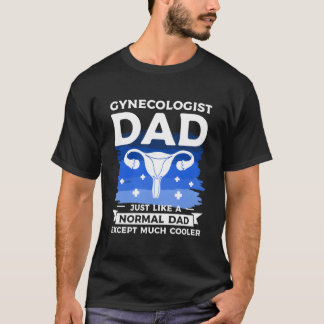 Gynekologpappa Precis Som En Vanlig Pappa Förutom T Shirt