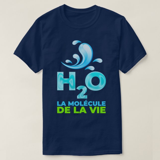 H2O la molcule de la vie T Shirt (Design framsida)