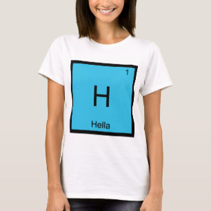 H - Hella Kemiskt Element Symbol Slang Norcal T Tröja