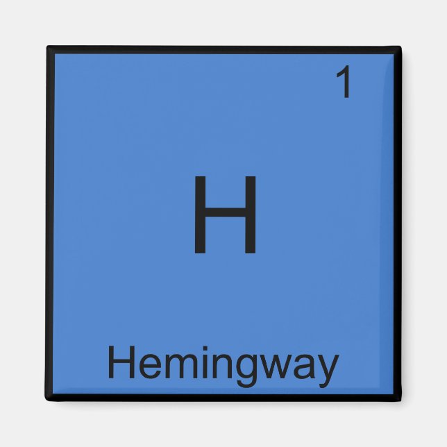H - Hemingway Rolig Kemiskt Elemente Symbol T-Shir Magnet (Framsidan)