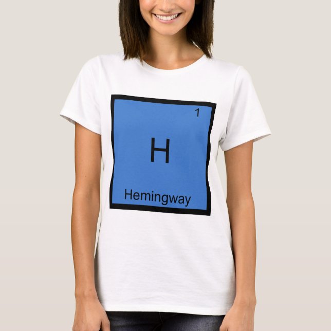 H - Hemingway Rolig Kemiskt Elemente Symbol T-Shir Tee (Framsida)
