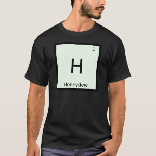 H - Honeydew Melon Kemi Periodiska Systemet Symbol T-shirt