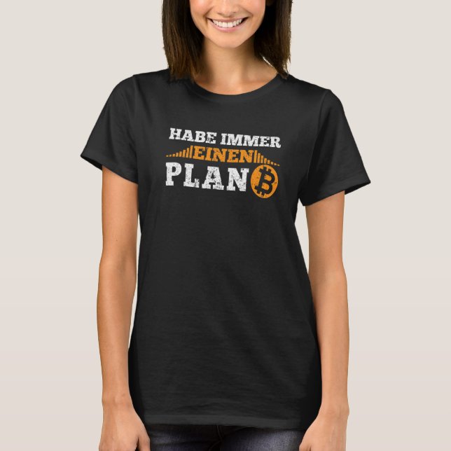 Ha alltid ett plan B BTC-bitmynt T Shirt (Framsida)