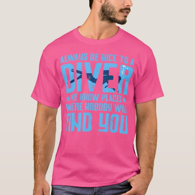 Ha alltid trevligt i en dykare Dyka Diver T Shirt (Framsida)