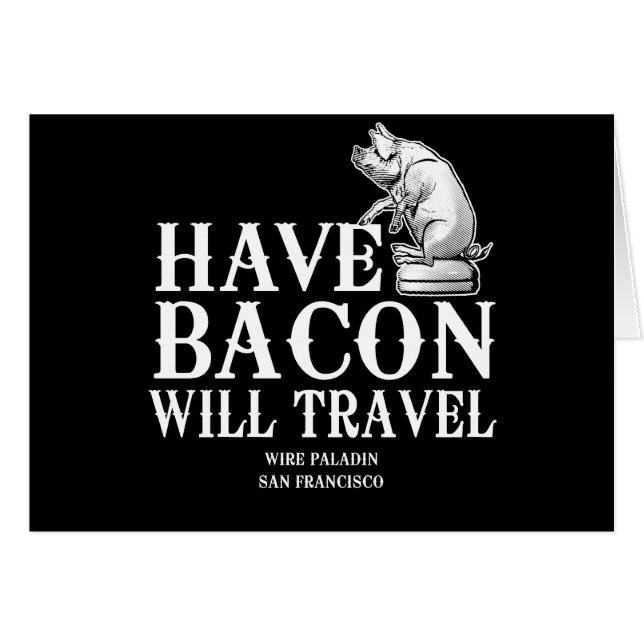 Ha Bacon Will Travel Hälsningskort (Framsidan Horizontal)