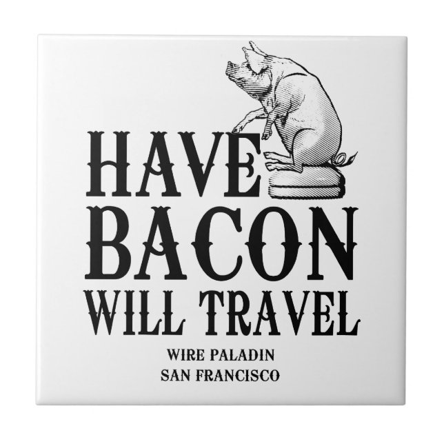Ha Bacon Will Travel Kakelplatta (Framsidan)