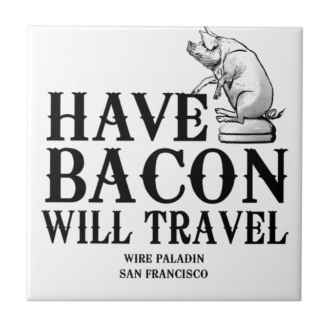 Ha Bacon Will Travel Kakelplatta (Framsidan)