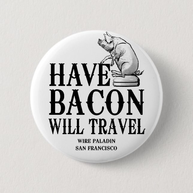 Ha Bacon Will Travel Knapp (Framsida)