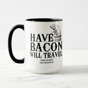 Ha Bacon Will Travel Mugg